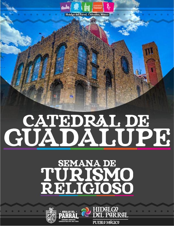 Catedral de Guadalupe, una joya arquitectónica que cautiva a parralenses y visitantes