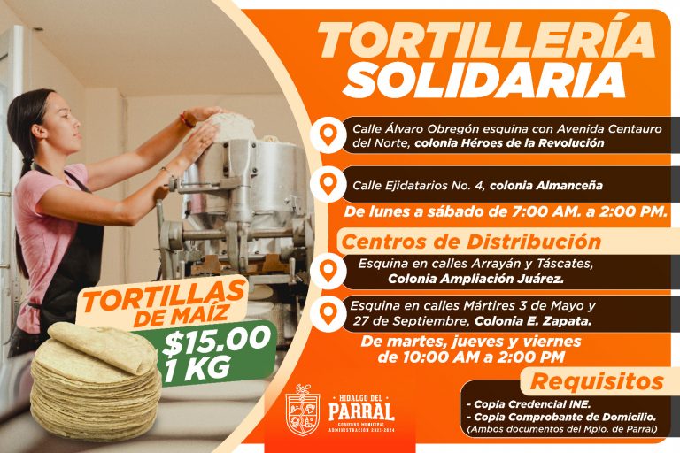 Benefician Tortillerías Solidarias la economía de las familias parralenses