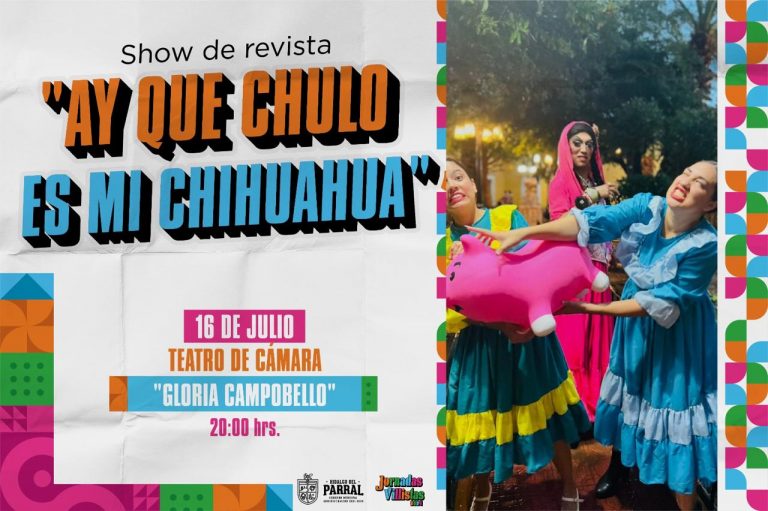 Gran espectáculo del Show de Revista «¡Ay, qué chulo es mi Chihuahua!» en Jornadas Villistas