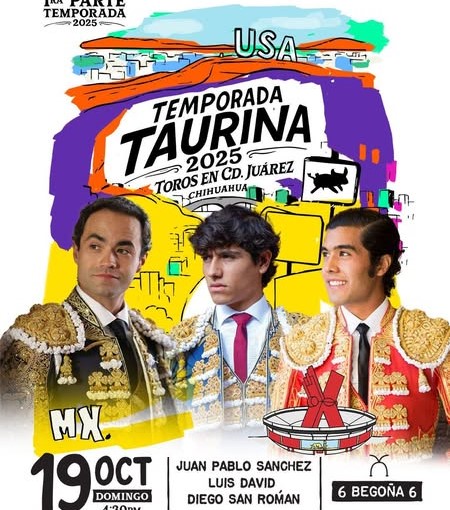 JUAN PABLO SÁNCHEZ ENTRA AL QUITE POR LEO VALADEZ Y CIERRA TEMPORADA EN JUÁREZ CON SAN ROMÁN Y LUIS DAVID ADAME